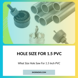 Hole Size For 1.5 Pvc