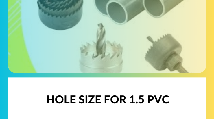 Hole Size For 1.5 Pvc