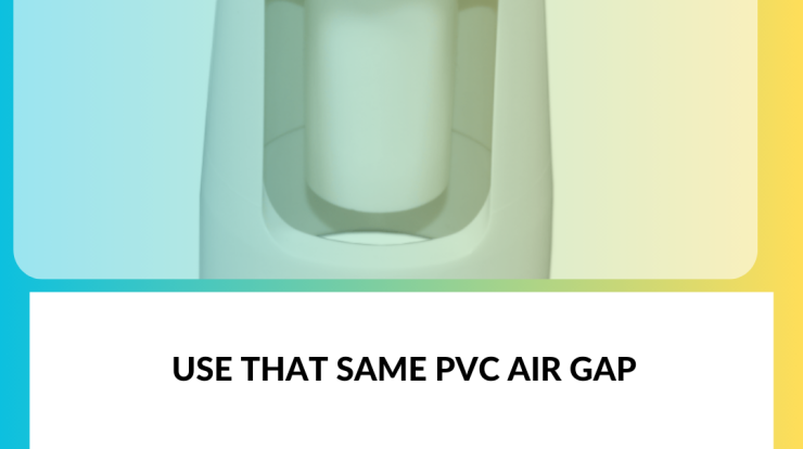 Use That Same Pvc Air Gap