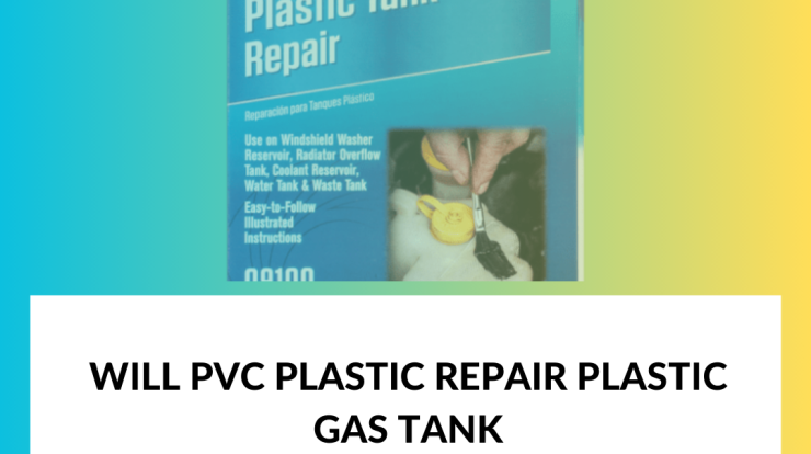 Will Pvc Plastic Repair Plastic Gas Tank