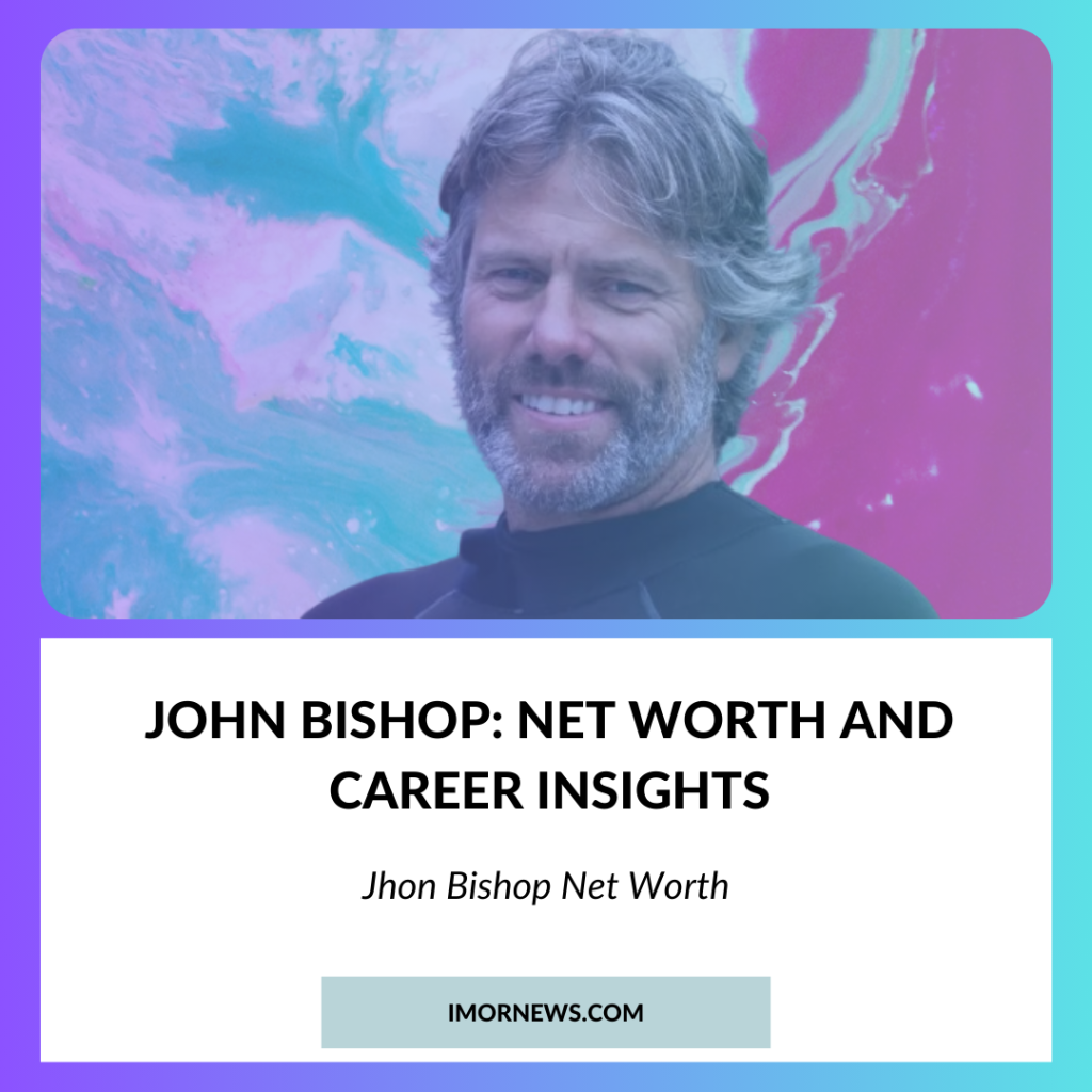 John Bishop Net Worth and Career Insights